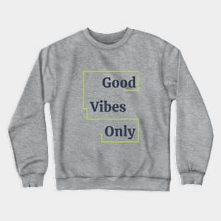 good vibes only logo Crewneck Sweatshirt